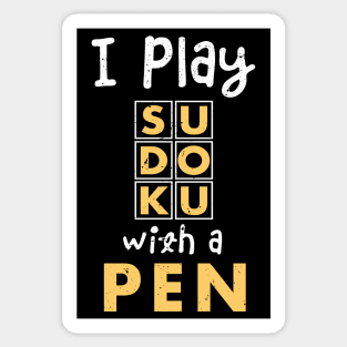 I play sudoko with a pen / sudoku lover / Funny Sudoku gifts Sticker